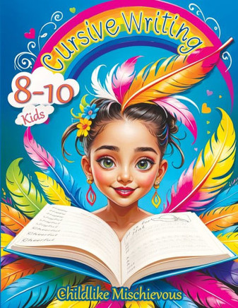 Cursive Writing Books for Kids Age 8-10 : Teach Handwriting and Practice Tracing Letters, Numbers, Words, and Sentences with a Learning Workbook for Beginners