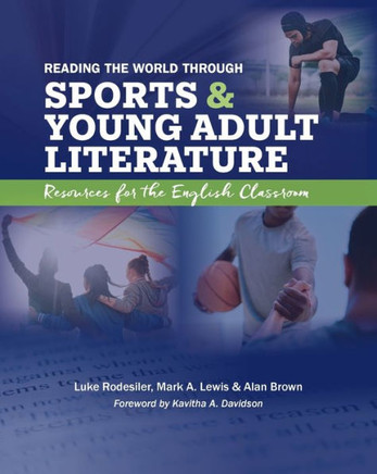 Reading the World Through Sports and Young Adult Literature : Resources for the English Classroom