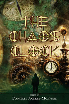 The Chaos Clock : Tales of Cosmic Aether