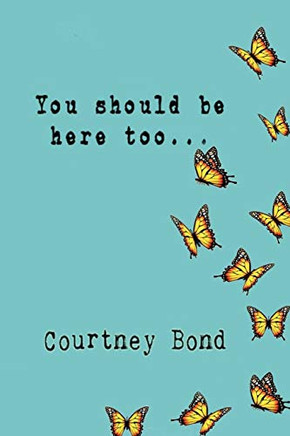 You Should Be Here Too...
