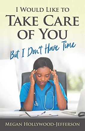 I Would Like To Take Care Of You, But I Don'T Have Time
