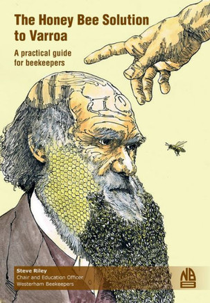 The Honey Bee Solution to Varroa. A Practical Guide for Beekeepers