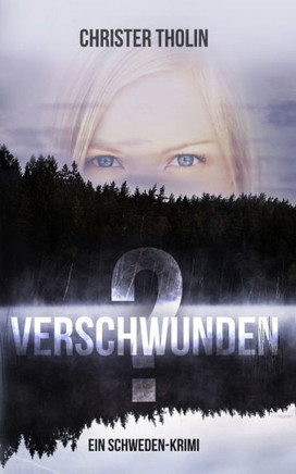 Verschwunden? : Ein Schweden-Krimi