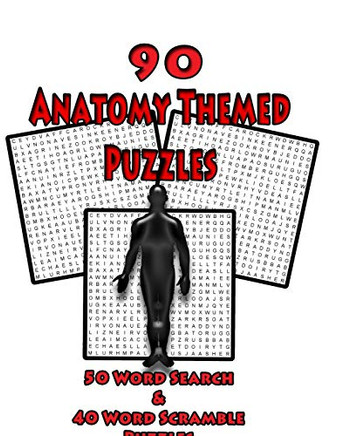90 Anatomy Themed Puzzles: 50 Word Search Puzzles And 40 Word Scramble Puzzles For Anatomy Students, Doctors, Nurses And Puzzle Lovers Of All Types, Large 8.5 X 11 Puzzle Book (On Target Puzzles)