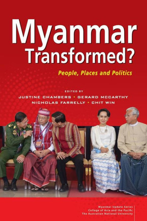 Myanmar Transformed? : People, Places and Politics