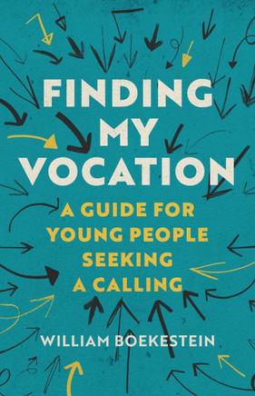 Finding My Vocation : A Guide for Young People Seeking a Calling