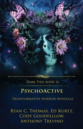 PsychoActive : Transformative Horror Novellas
