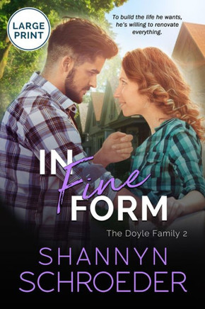 In Fine Form (Large Print) : A Brother's Best Friend, Friends-to-Lovers Chicago Irish Family Steamy Contemporary Romance