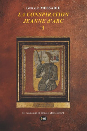 La Conspiration Jeanne d'Arc Tome I