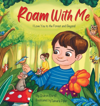 Roam With Me : I Love You to the Forest and Beyond (Mother and Son Edition)