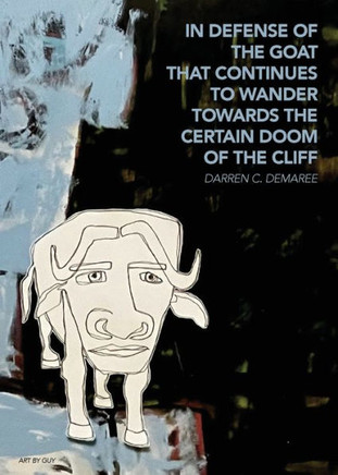 In Defense of the Goat that Continues to Wander Towards the Certain Doom of the Cliff