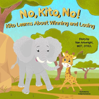 No, Kito, No! : Kito Learns About Winning and Losing