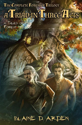 A Triad in Three Acts : The Complete Forester Trilogy