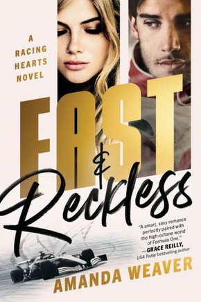 Fast and Reckless : A Racing Hearts Novel