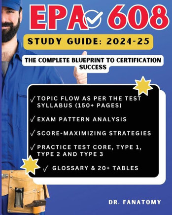 EPA 608 Study Guide : Comprehensive Test Prep, In-Depth Review, Expert Insights, and Practice Questions for Achieving EPA 608 Certification