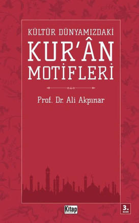 Kültür Dünyamizdaki Kuran Motifleri