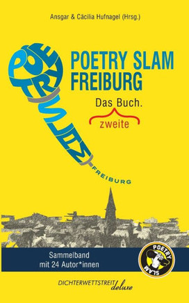Poetry Slam Freiburg : Das zweite Buch.