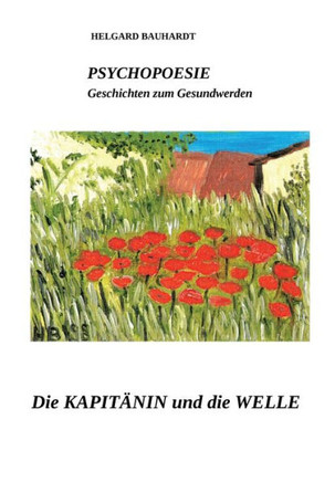 PSYCHOPOESIE Die Kapitänin und die Welle : Geschichten zum Gesundwerden