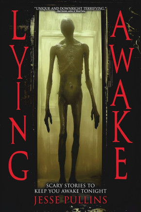 LYING AWAKE : 20 Chilling Stories of Horror and the Supernatural