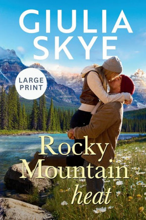 Rocky Mountain Heat (Large Print) : A Friends-to-lovers, Vacation Romance!