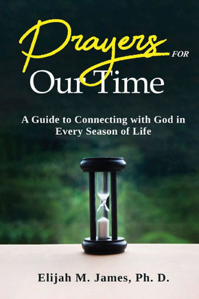 Prayers For Our Time : A Guide to Connecting with God in Every Season of Life