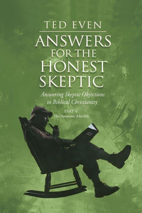 Answers for the Honest Skeptic Part 4 : The Awesome Afterlife: ThE AWESOME AF