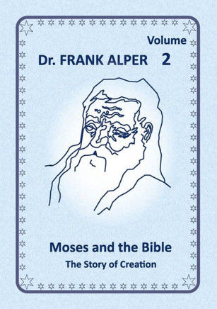 Moses and the Bible, Volume 2 : The Story of Creation