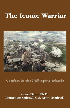 The Iconic Warrior : Combat in the Philippine Islands