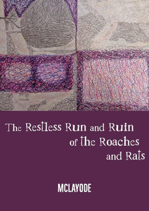The Restless Run and Ruin of the Roaches and Rats