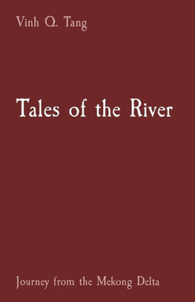 Tales of the River : Journey from the Mekong Delta