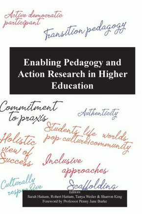 Enabling Pedagogy and Action Research in Higher Education