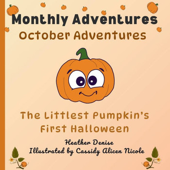 October Adventures : The Littlest Pumpkin's First Halloween