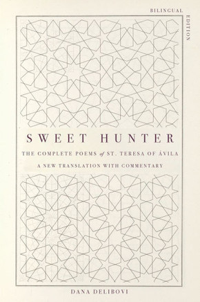 Sweet Hunter : The Complete Poems of St. Teresa of Ávila