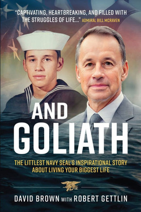 And Goliath : The Littlest Navy SEAL's Inspirational Story About Living Your Biggest Life