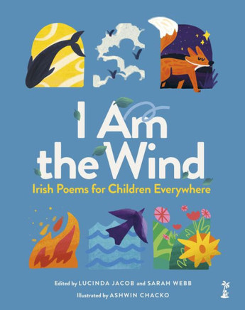 I Am the Wind : Irish Poems for Children Everywhere