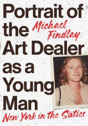 Portrait of the Young Man as an Art Dealer : New York in the Sixties