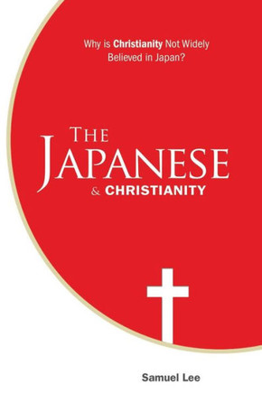 The Japanese & Christianity : Why is Christianity Not Widely Believed in Japan?