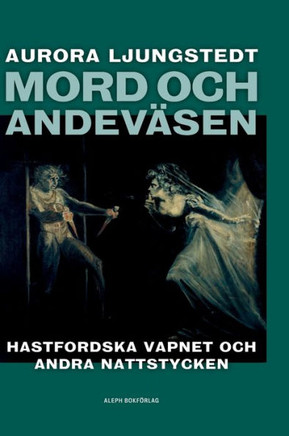 Mord och andeväsen: Hastfordska vapnet och andra nattstycken