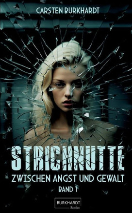 Strichnutte : Zwischen Angst und Gewalt