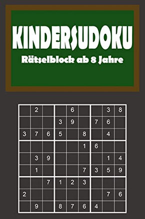 Kindersudoku - R?tselblock Ab 8 Jahre: 200 Leichte R?tsel F?r Anf?nger Mit L÷Sungen 9X9 (German Edition)