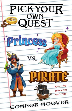 Pick Your Own Quest : Princess Vs. Pirate