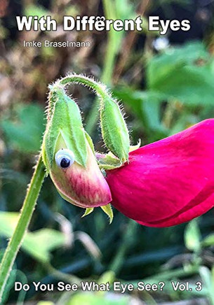 With Different Eyes.: Do You See What Eye See? Vol 3