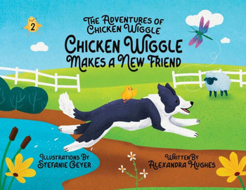 Adventures of Chicken Wiggle : Chicken Wiggle Makes a New Friend