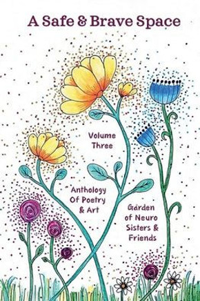 A Safe and Brave Space : Anthology of Poetry and Art Volume 3