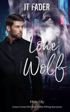 Lone Wolf : An Urban Crime M/M Wolf Shifter MPreg Romance