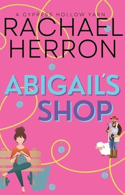 Abigail's Shop : A Small Town Spicy Romcom
