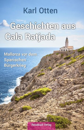 Geschichten aus Cala Ratjada : Mallorca vor dem Spanischen Bürgerkrieg