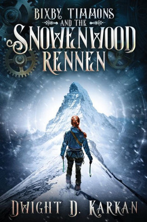 Bixby Timmons and the Secrets of Snowenwood Rennen