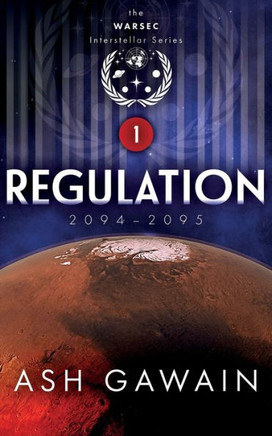 Regulation (2094-2095) : The WARSEC Interstellar Series Book 1