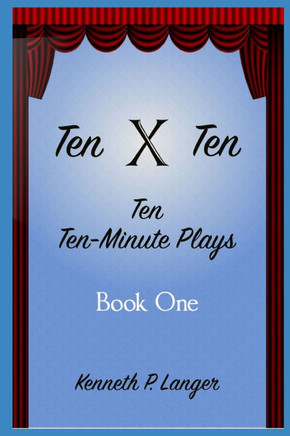 Ten By Ten Book One : Ten Ten-Minute Plays